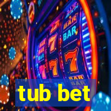 tub bet